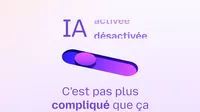 « IA désactivée » au-dessus d’un interrupteur violet positionné à gauche. En dessous : « C’est pas plus compliqué que ça. »